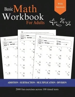 Basic Math For Adults- Addition, Subtraction, Multiplication, Division Exercises With Answers: (Paperback) By Arc's Education