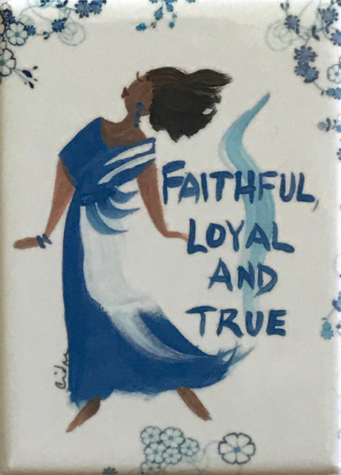 Faithful Loyal and True, Magnet