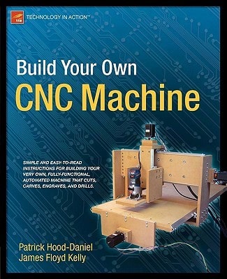 Pre-Owned Build Your Own CNC Machine (Paperback) By James Floyd Kelly, Patrick Hood-Daniel