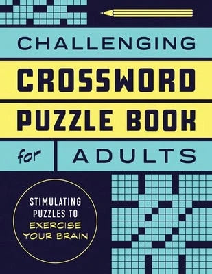 Pre-Owned Challenging Crossword Puzzle Book For Adults: Stimulating Puzzles To Exercise Your Brain (Paperback) By Rockridge Press