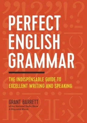 Pre-Owned Perfect English Grammar: The Indispensable Guide To Excellent Writing And Speaking (Paperback) By Grant Barrett