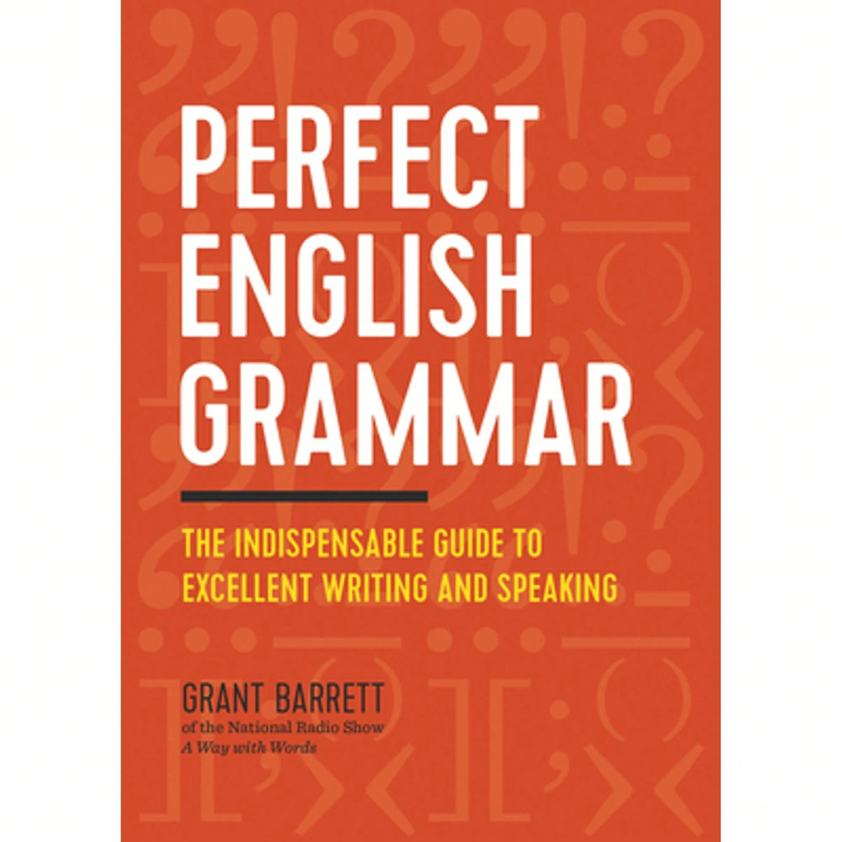 Pre-Owned Perfect English Grammar: The Indispensable Guide To Excellent Writing And Speaking (Paperback) By Grant Barrett