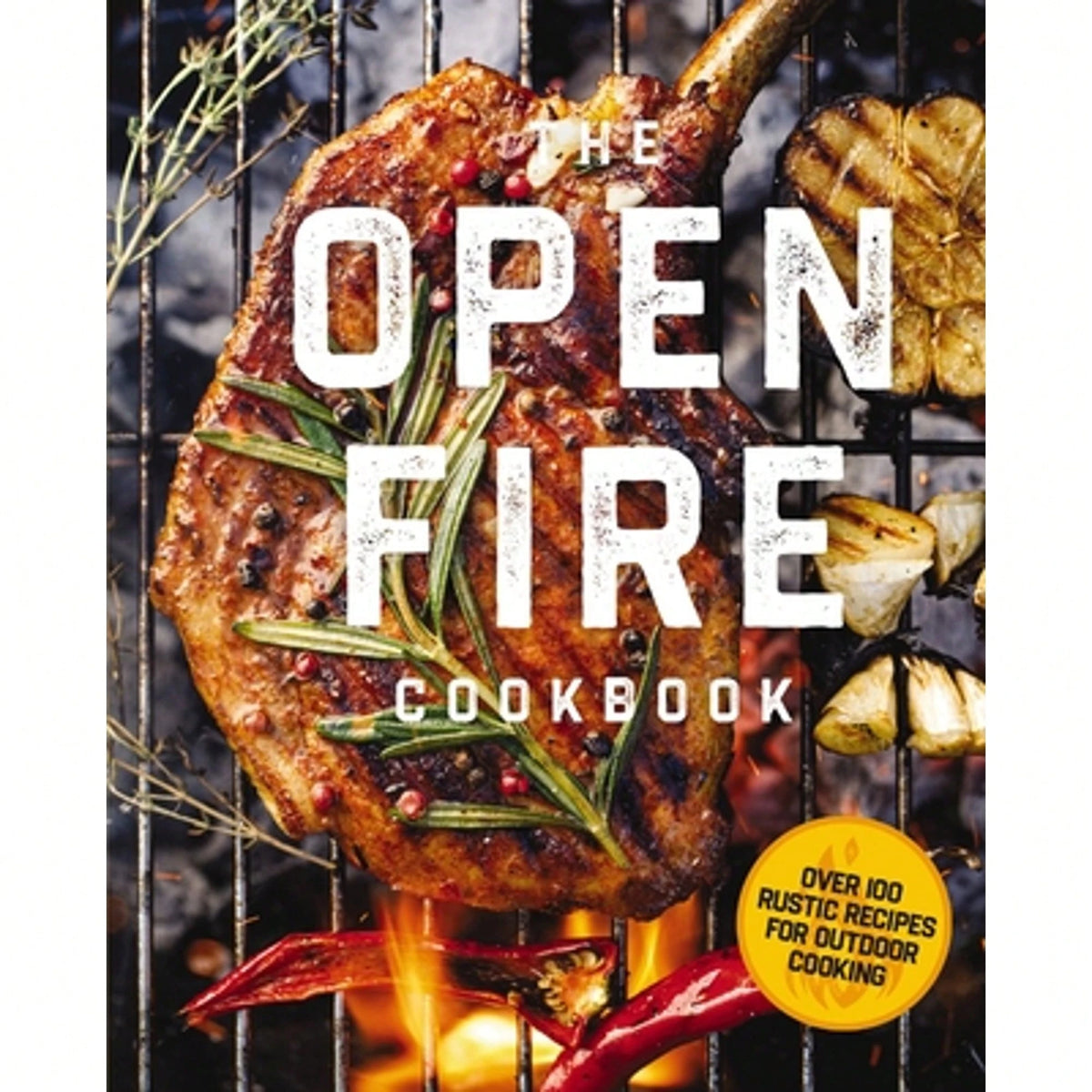 Pre-Owned The Open Fire Cookbook: Over 100 Rustic Recipes For Outdoor Cooking (Hardcover) By The Coastal Kitchen