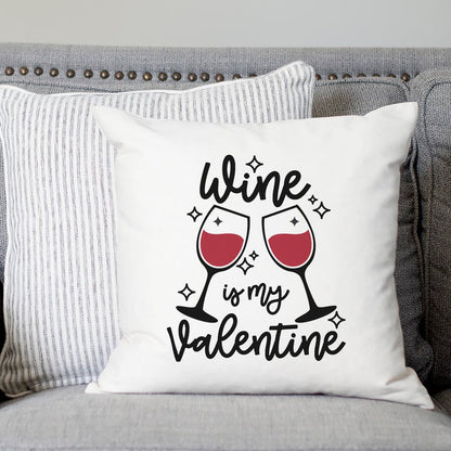 Wine is My Valentine Pillow Cover