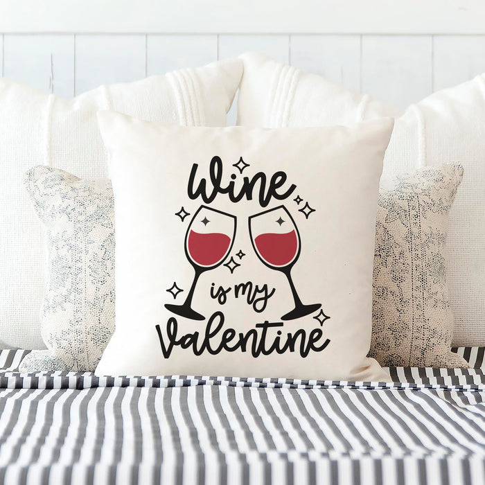 Wine is My Valentine Pillow Cover