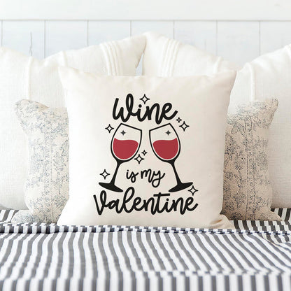 Wine is My Valentine Pillow Cover